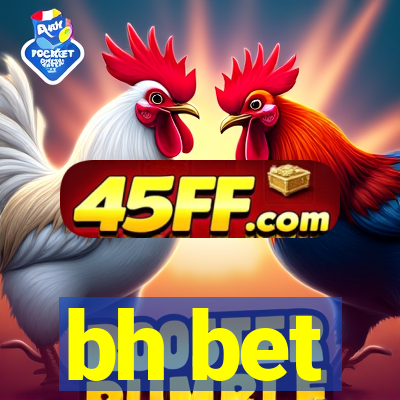 bh bet